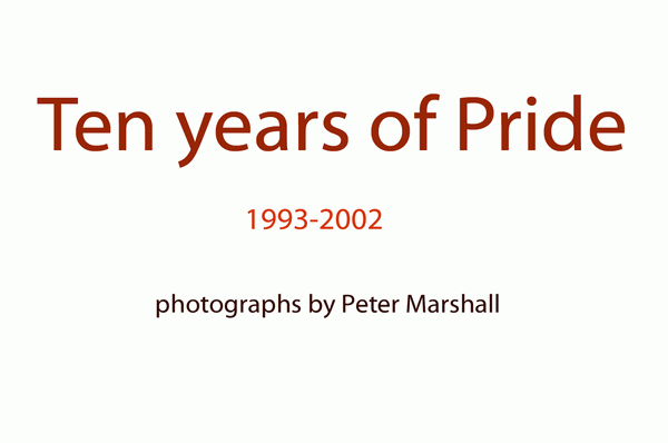 &copy; 1993-2006, Peter Marshall. Ten Years of Pride